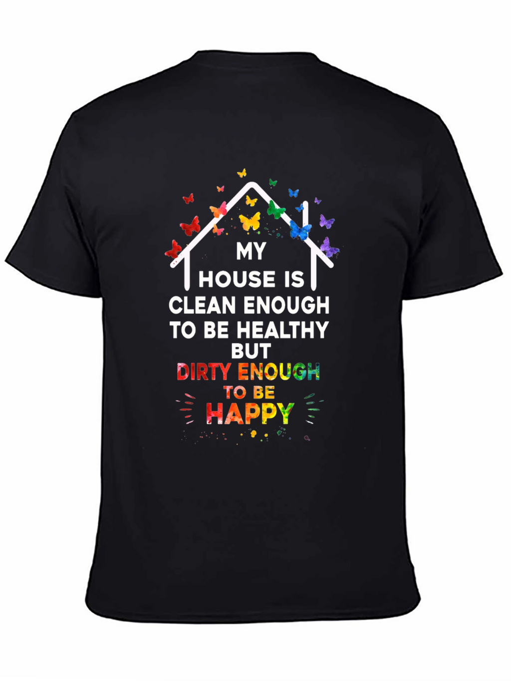 My House Is Clean Enough T-Shirt