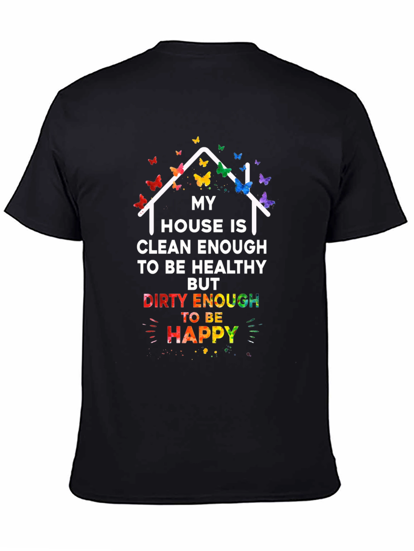 My House Is Clean Enough T-Shirt