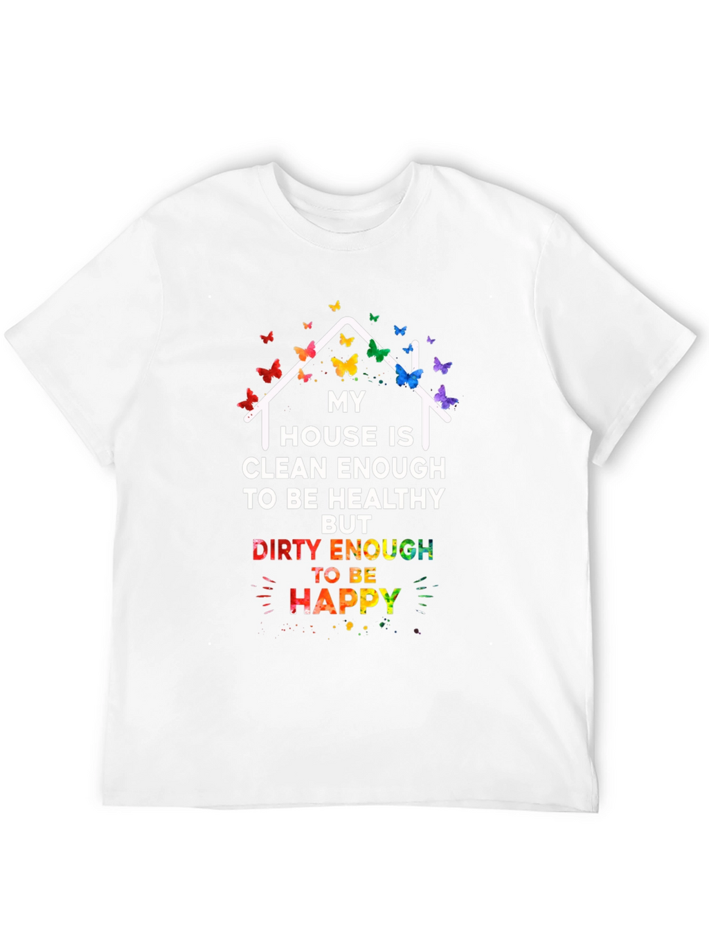 My House Is Clean Enough T-Shirt