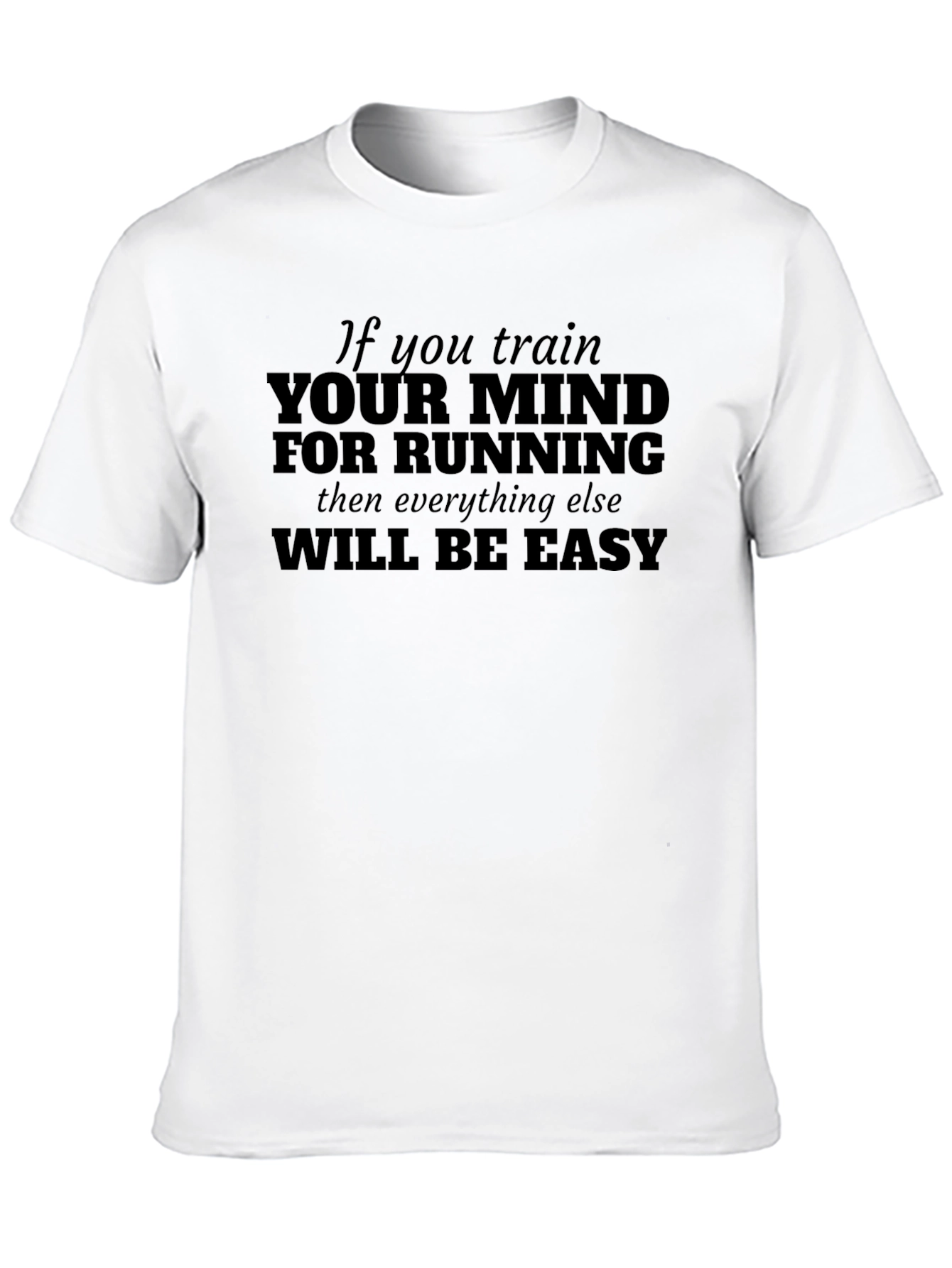 Train Your Mind For Running T-Shirt