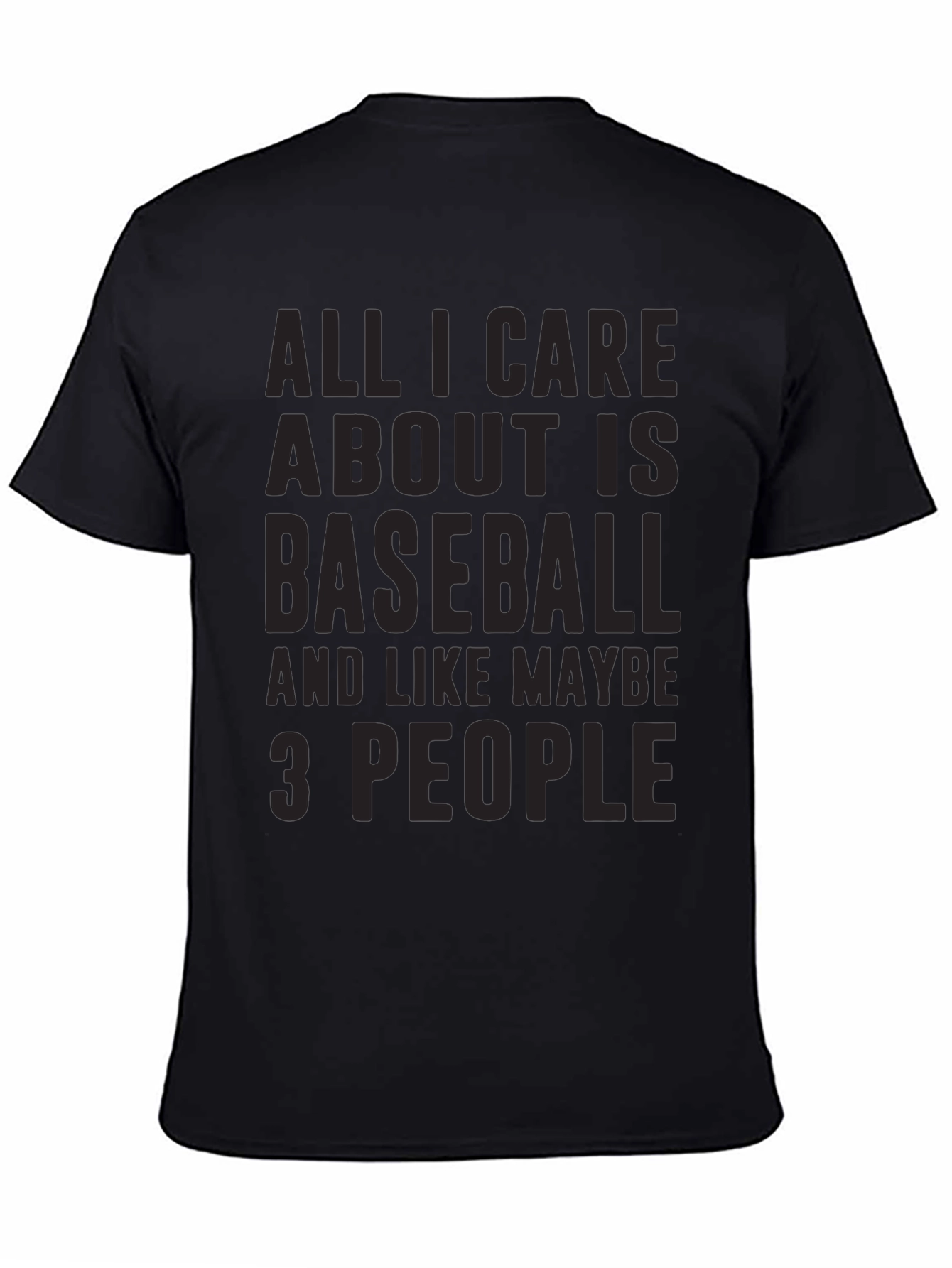 Baseball Fan T-Shirt - All I Care About Is Baseball
