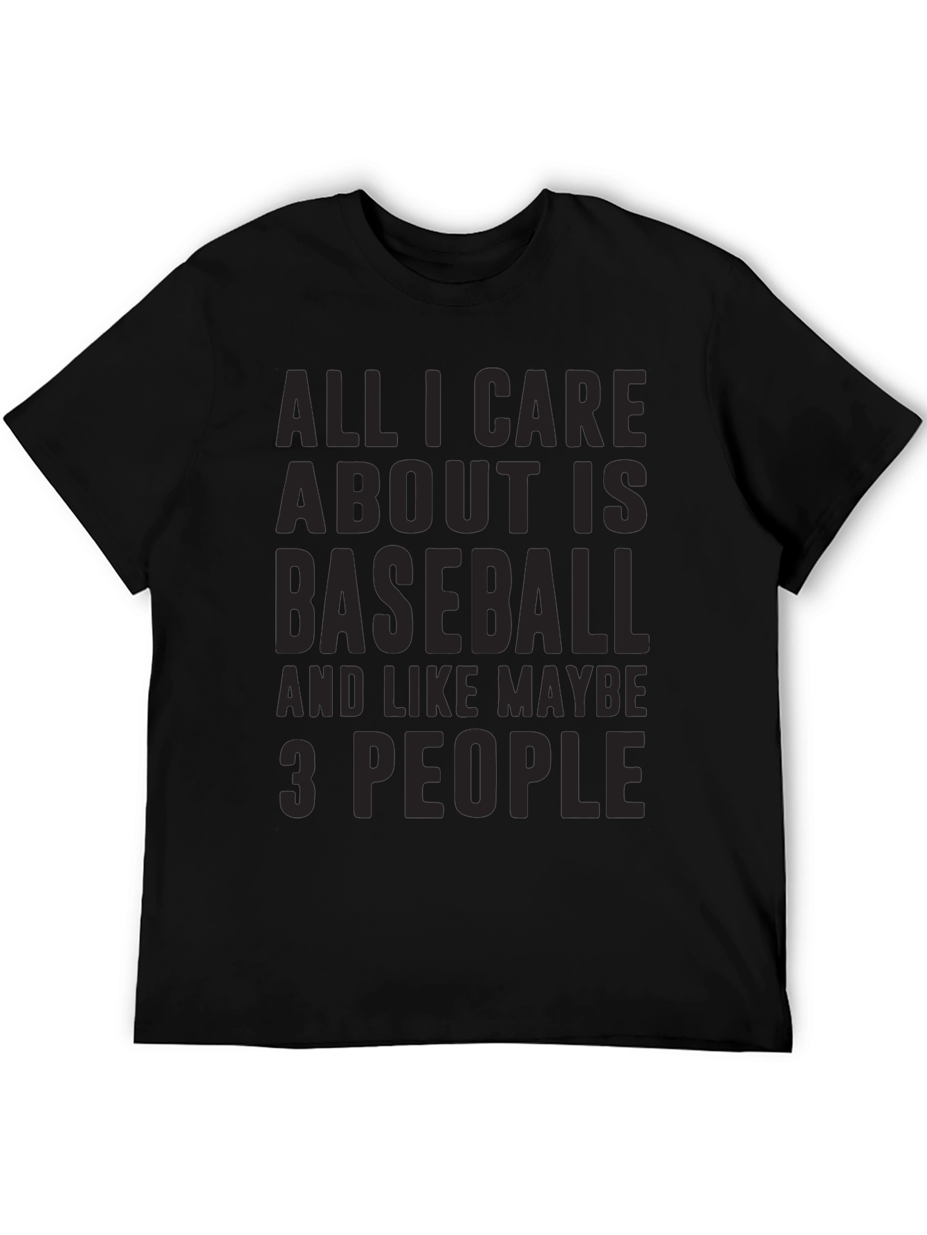 Baseball Fan T-Shirt - All I Care About Is Baseball