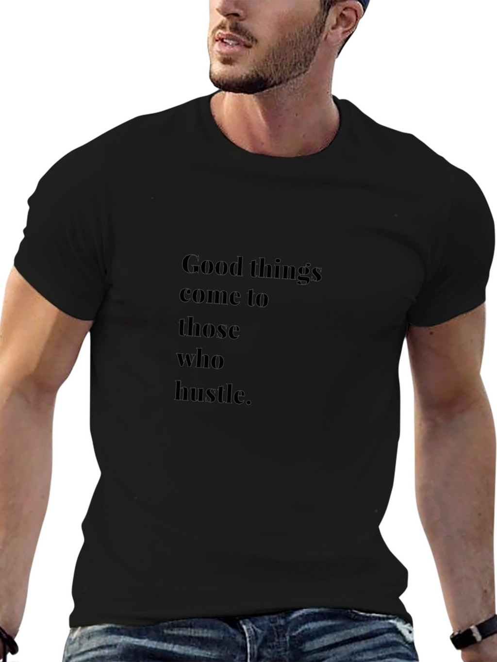 Good Things Come to Those Who Hustle Graphic Tee