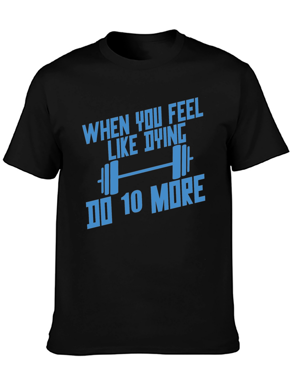 Motivational Workout T-Shirt: Do 10 More!