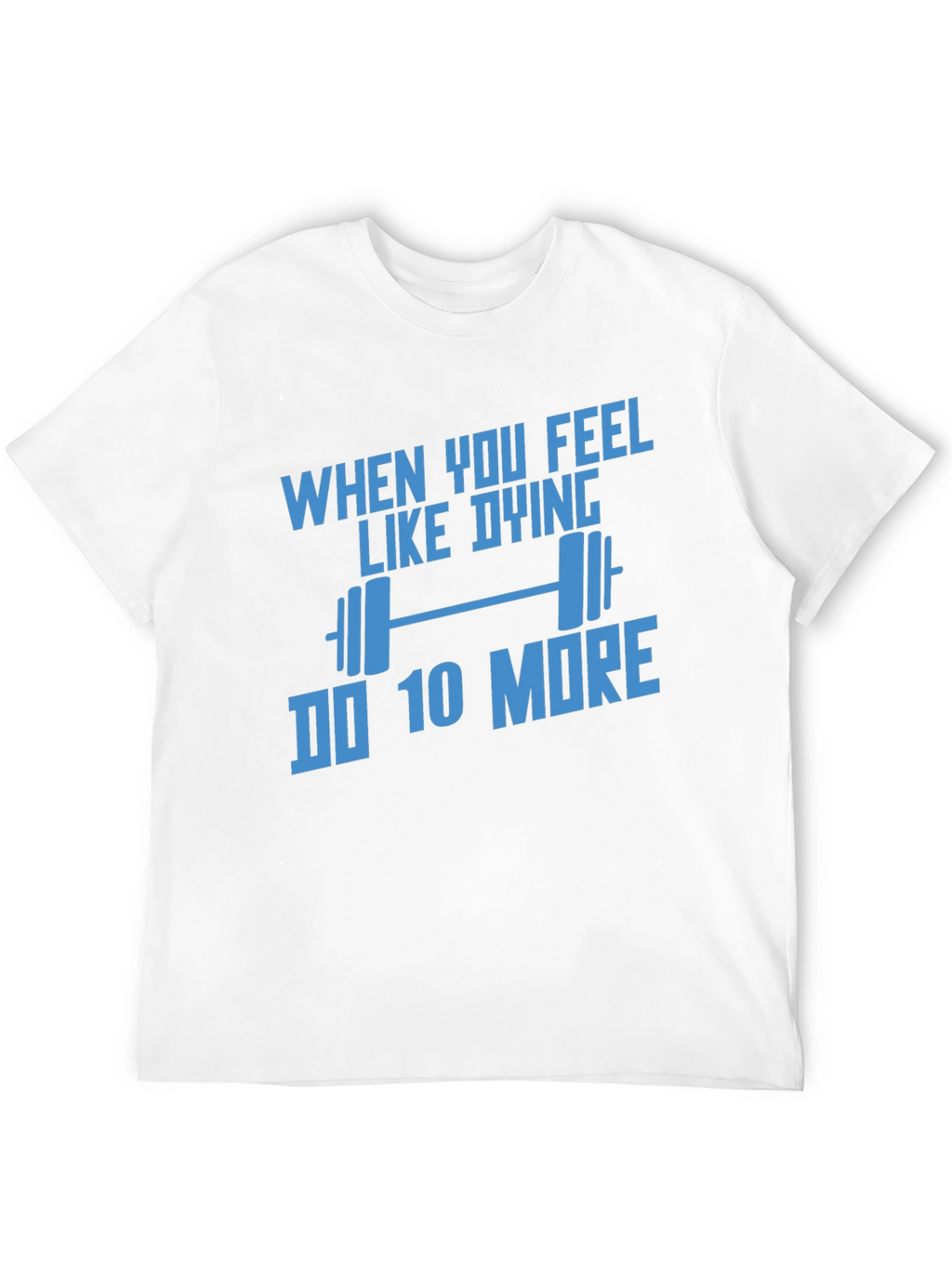 Motivational Workout T-Shirt: Do 10 More!