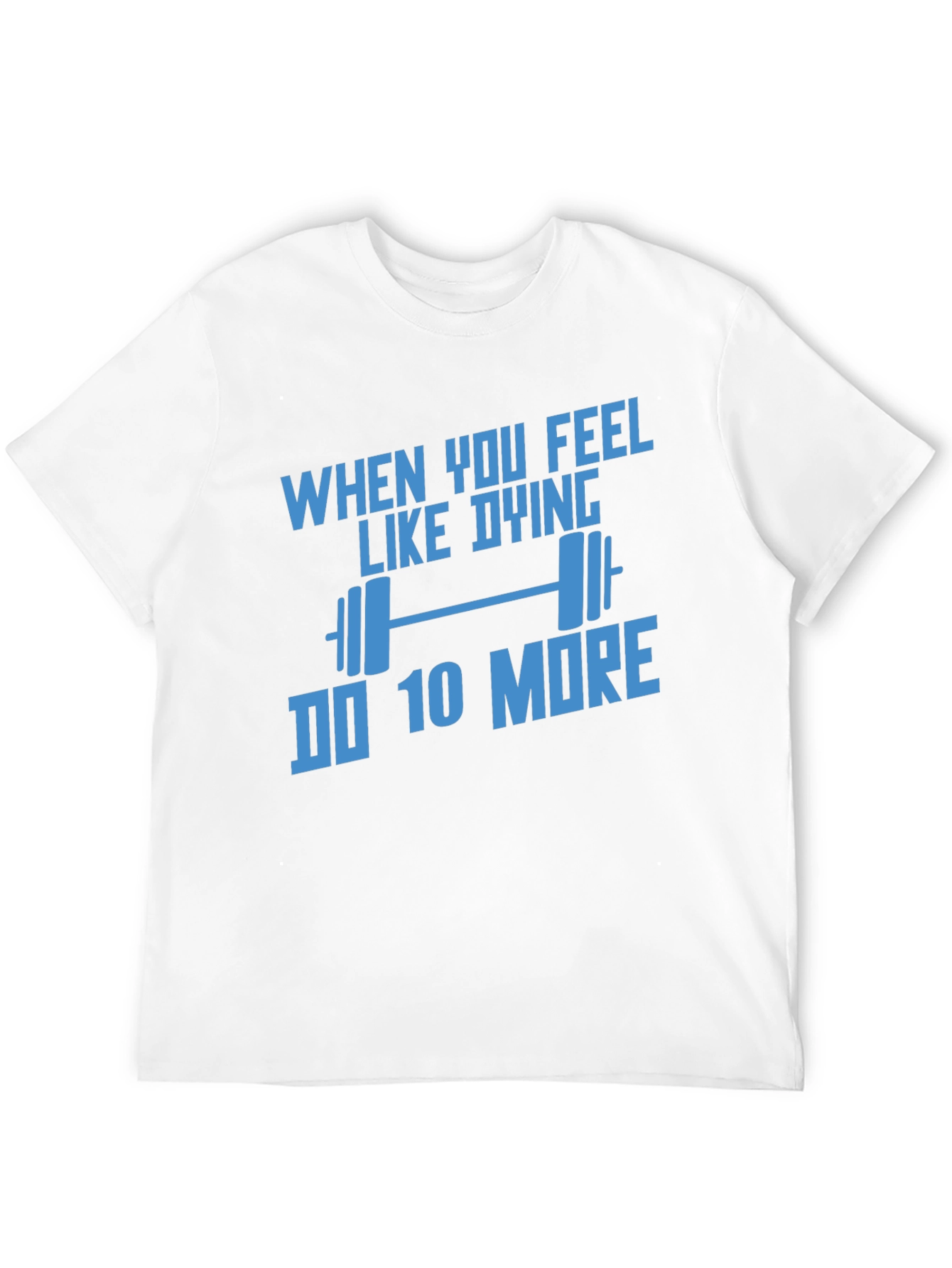 Motivational Workout T-Shirt: Do 10 More!