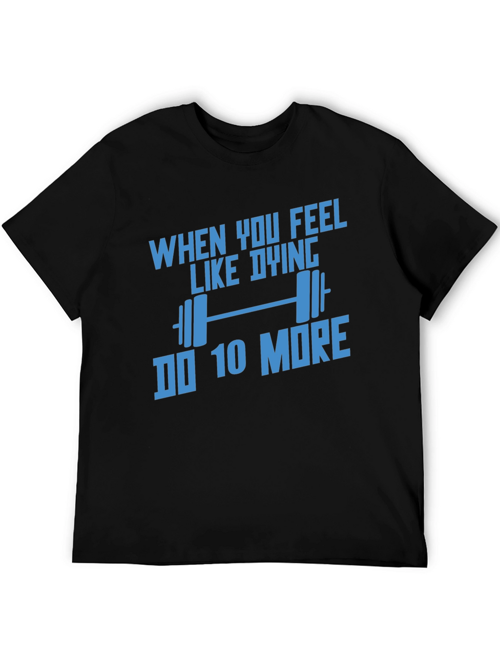 Motivational Workout T-Shirt: Do 10 More!