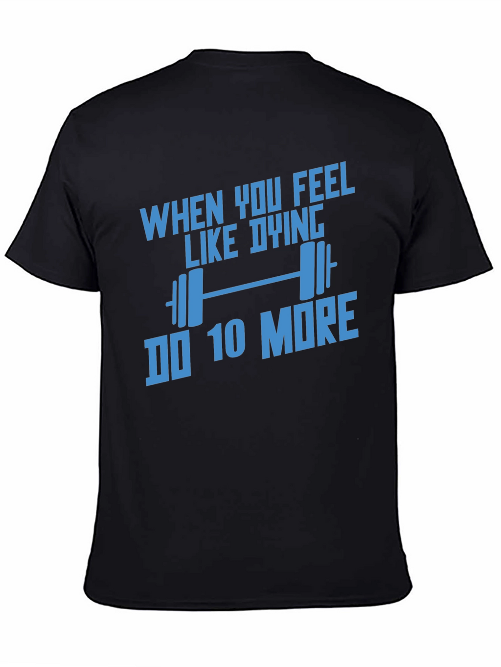 Motivational Workout T-Shirt: Do 10 More!