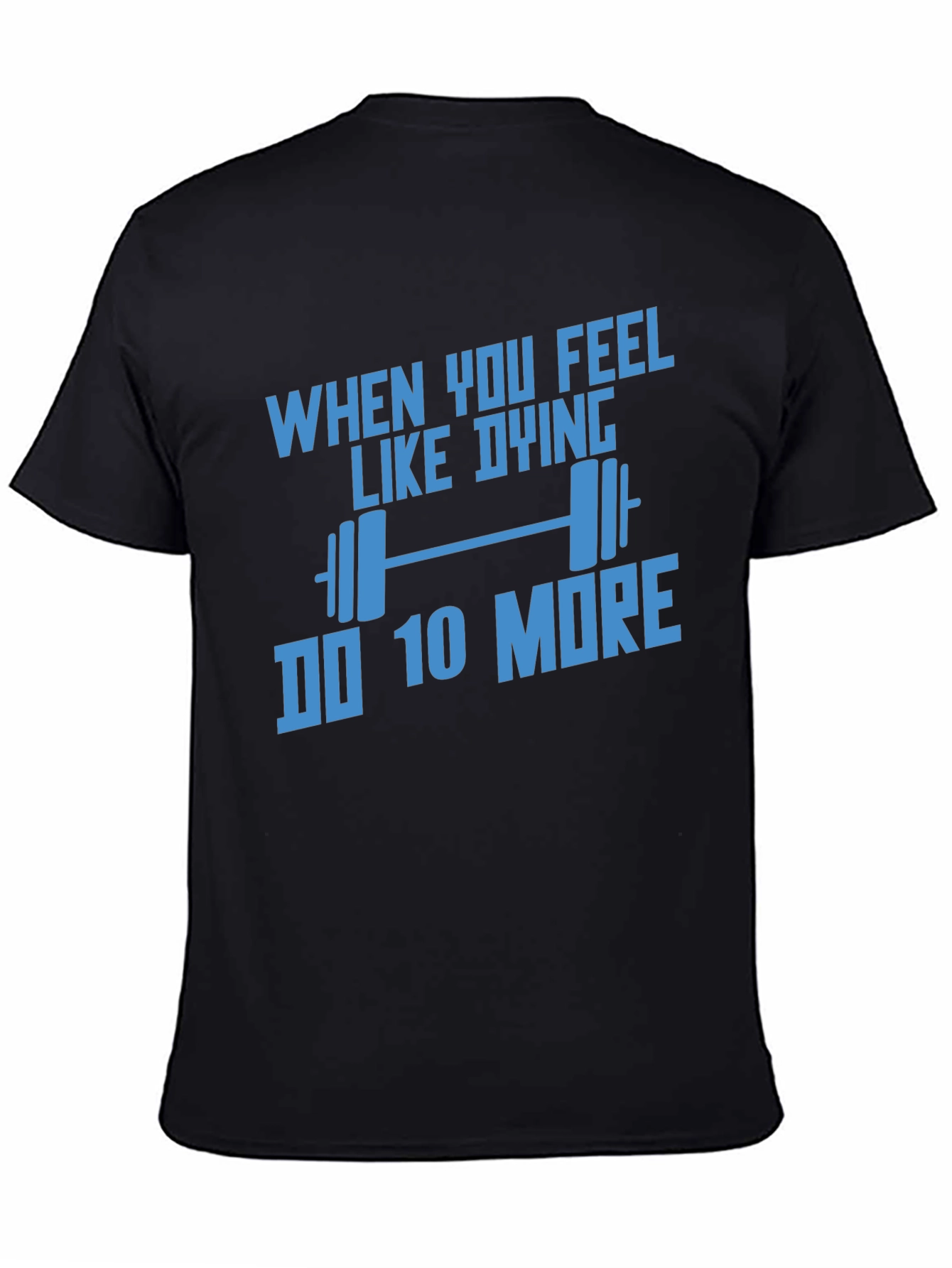 Motivational Workout T-Shirt: Do 10 More!
