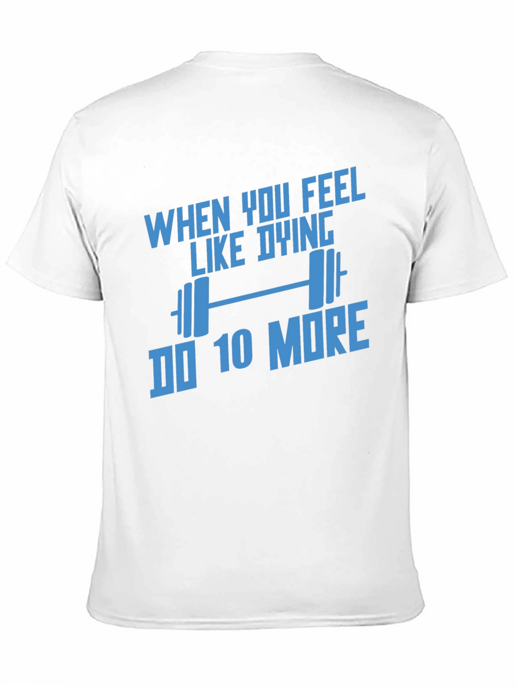 Motivational Workout T-Shirt: Do 10 More!