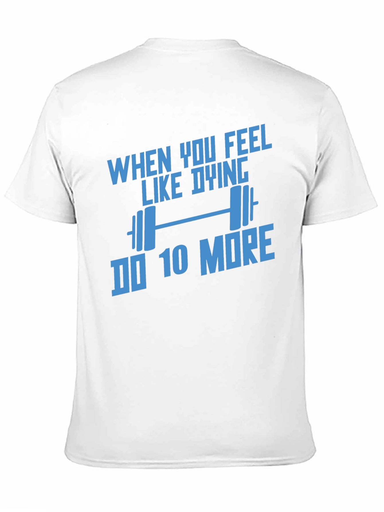 Motivational Workout T-Shirt: Do 10 More!