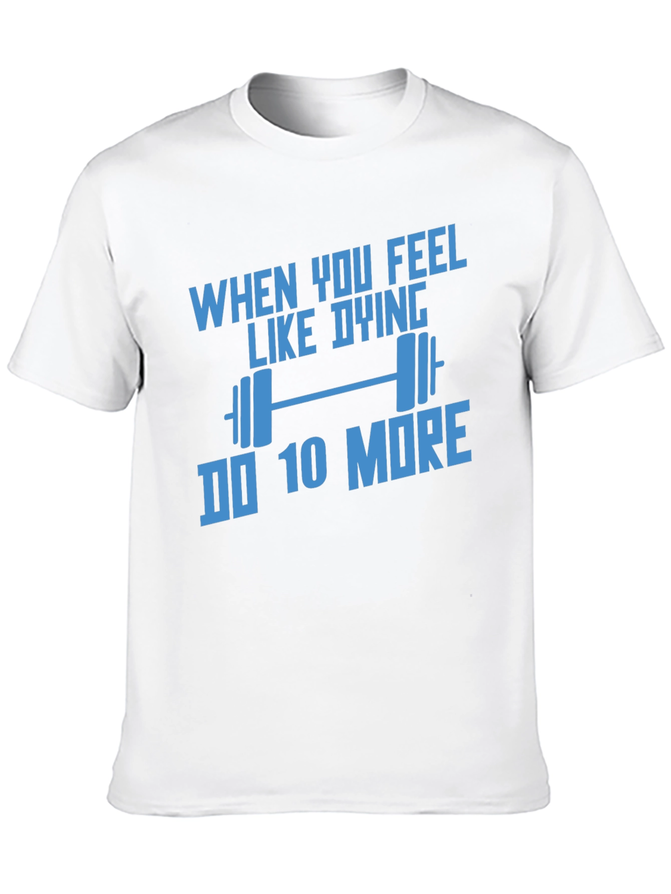 Motivational Workout T-Shirt: Do 10 More!