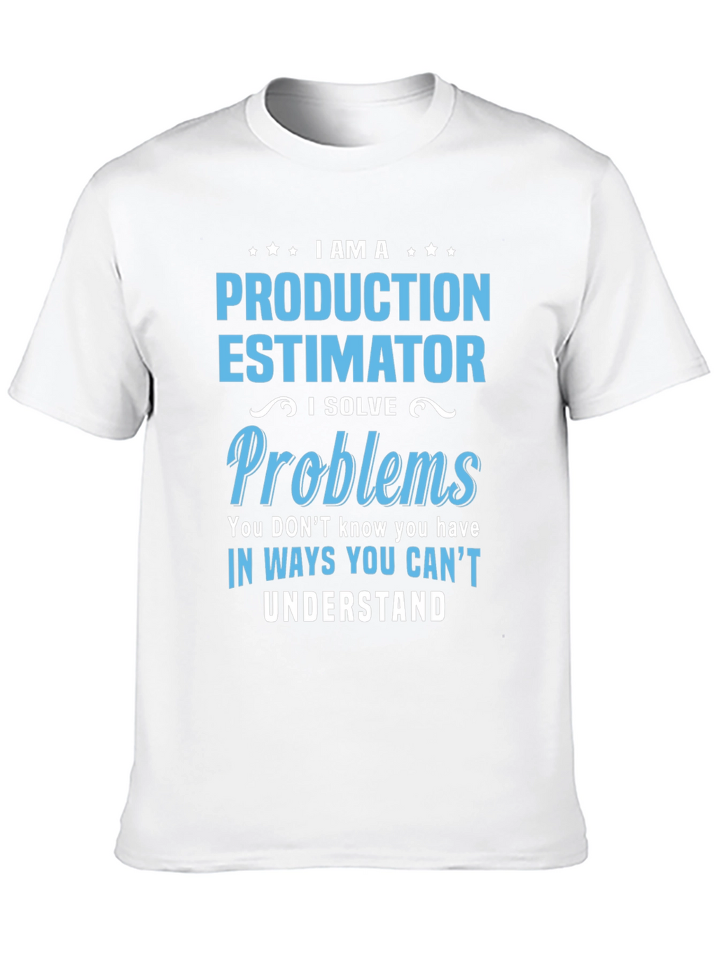 Production Estimator T-Shirt