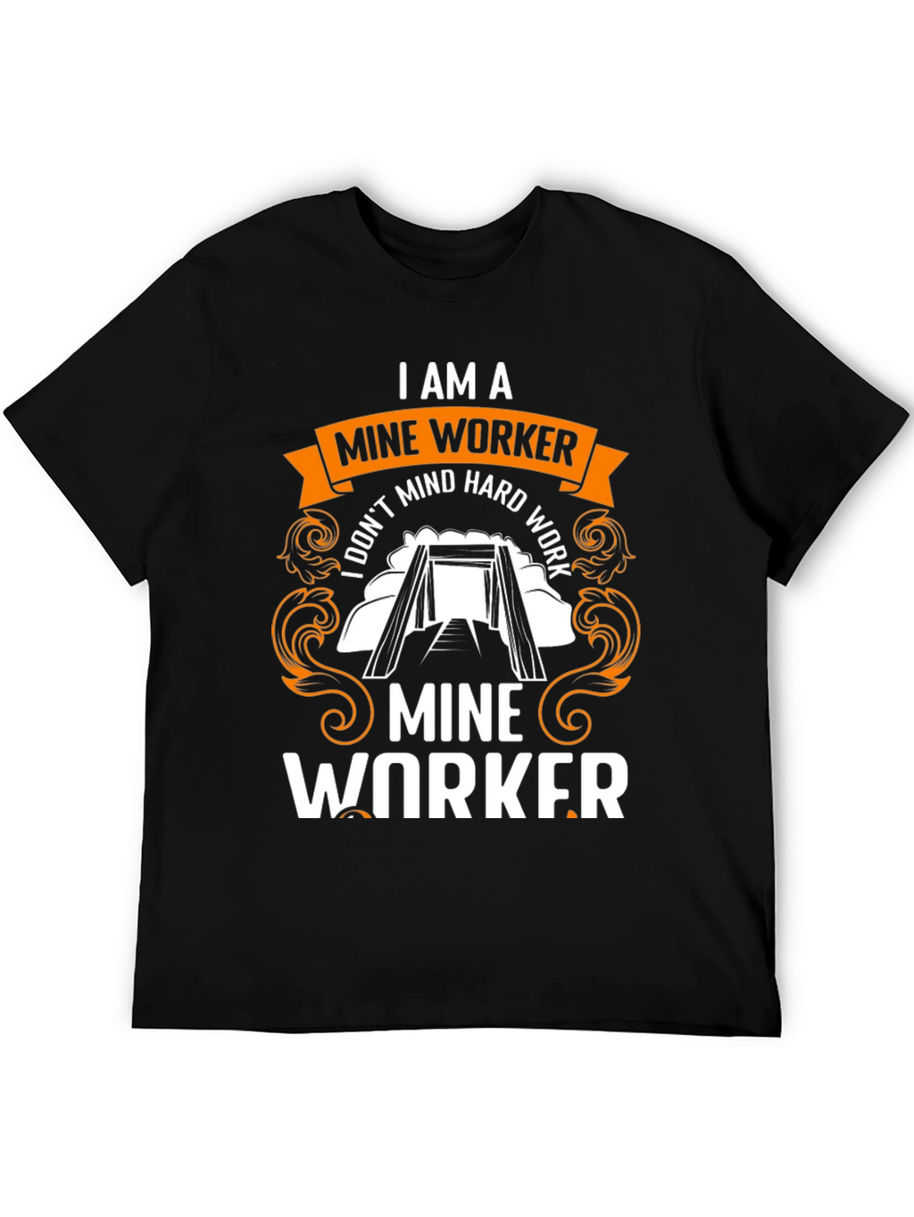 I Am a Mine Worker T-Shirt
