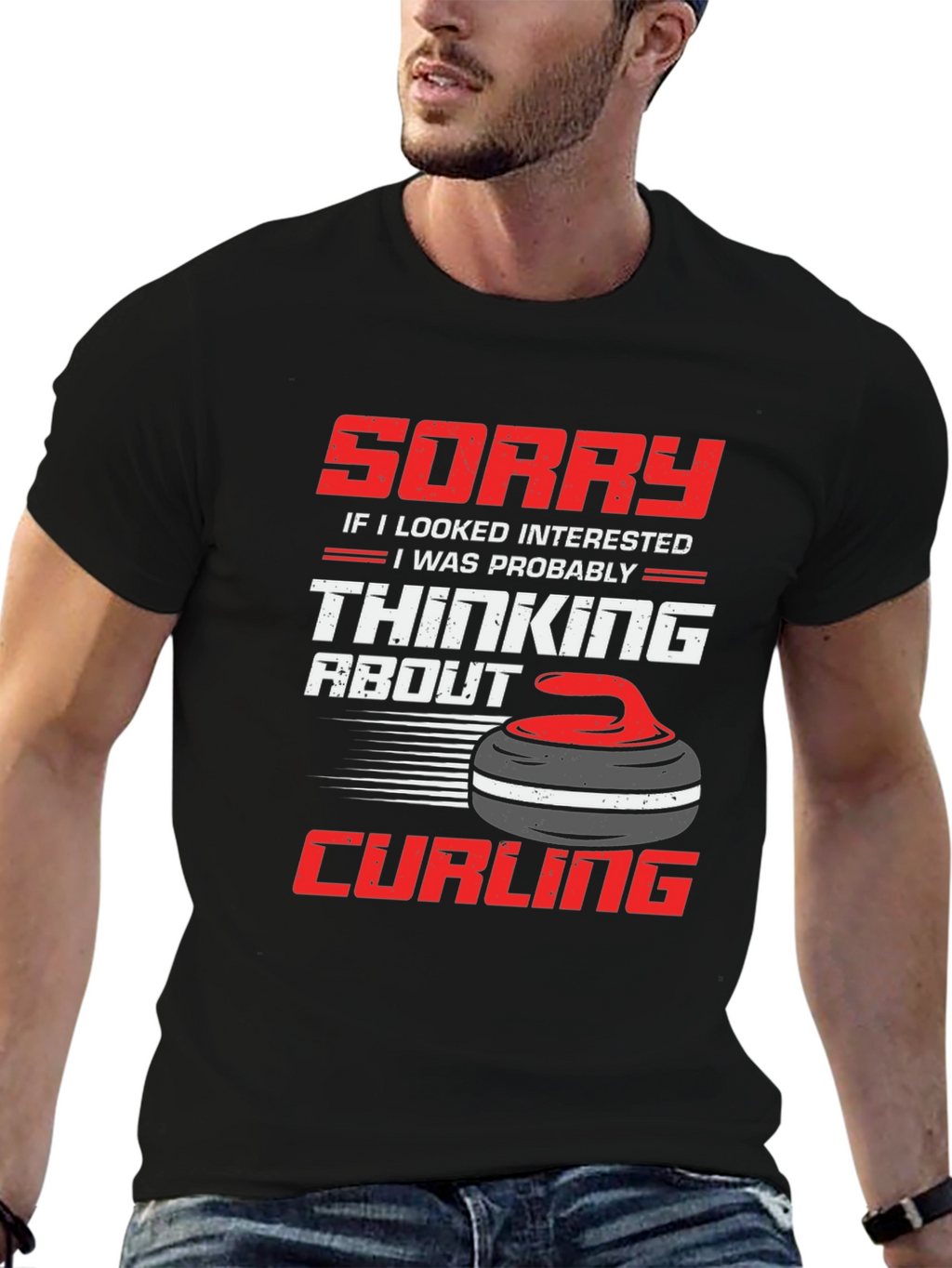 Curling Fan T-Shirt: Sorry Thinking About Curling