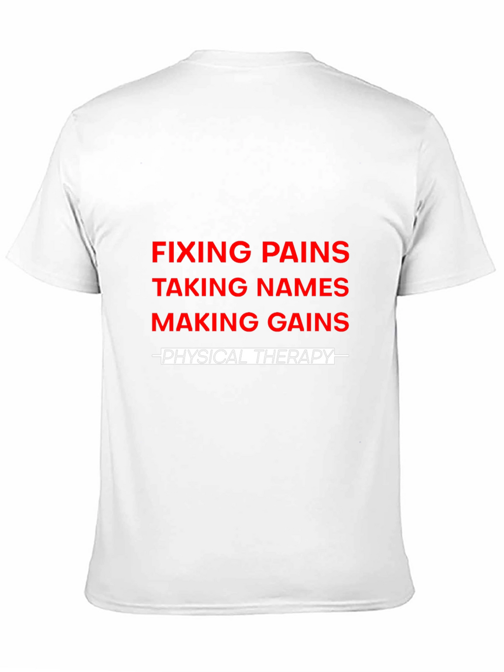 Fixing Pains Physical Therapy T-Shirt