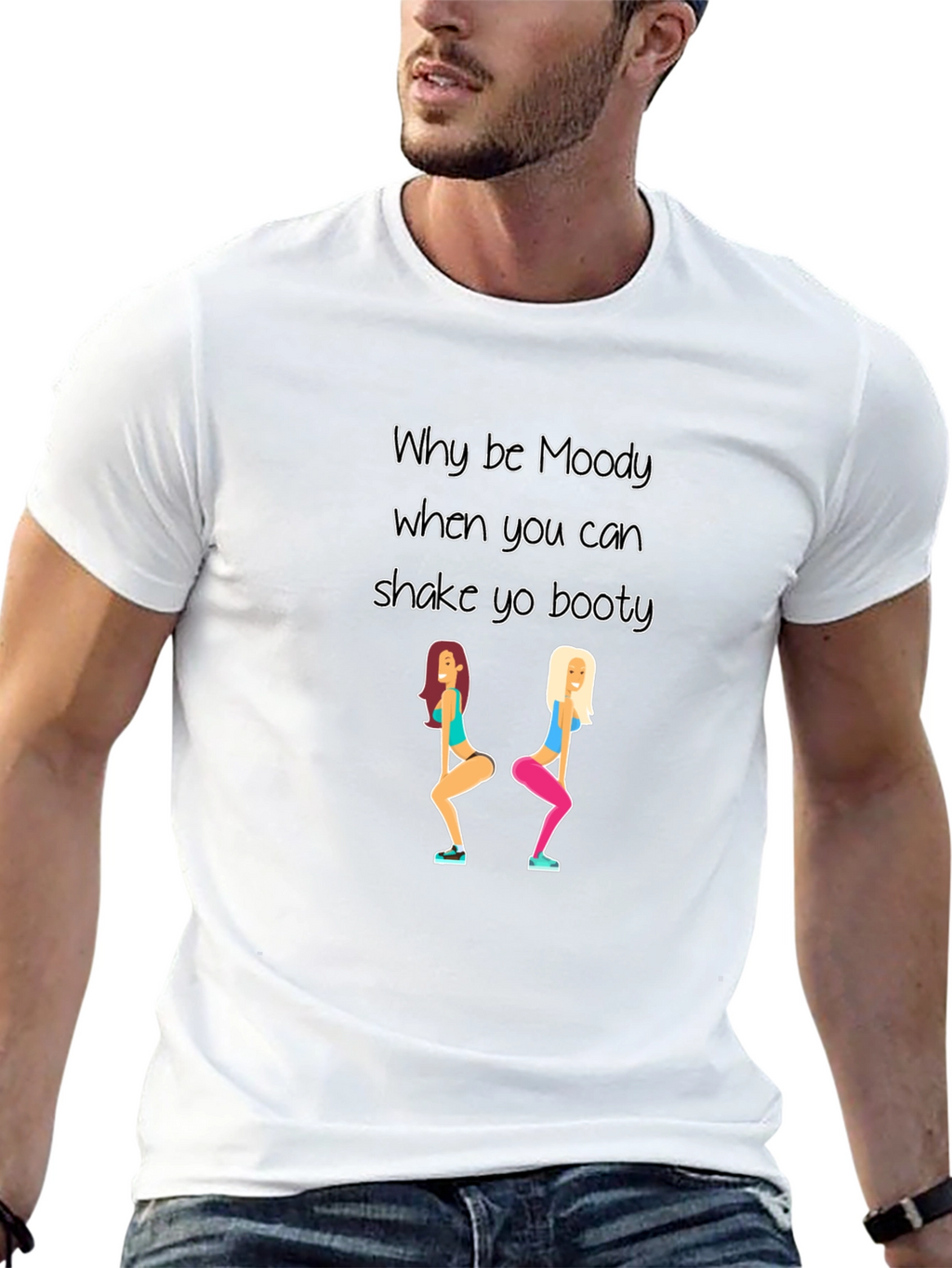 Why be Moody Shake Yo Booty Black T-Shirt