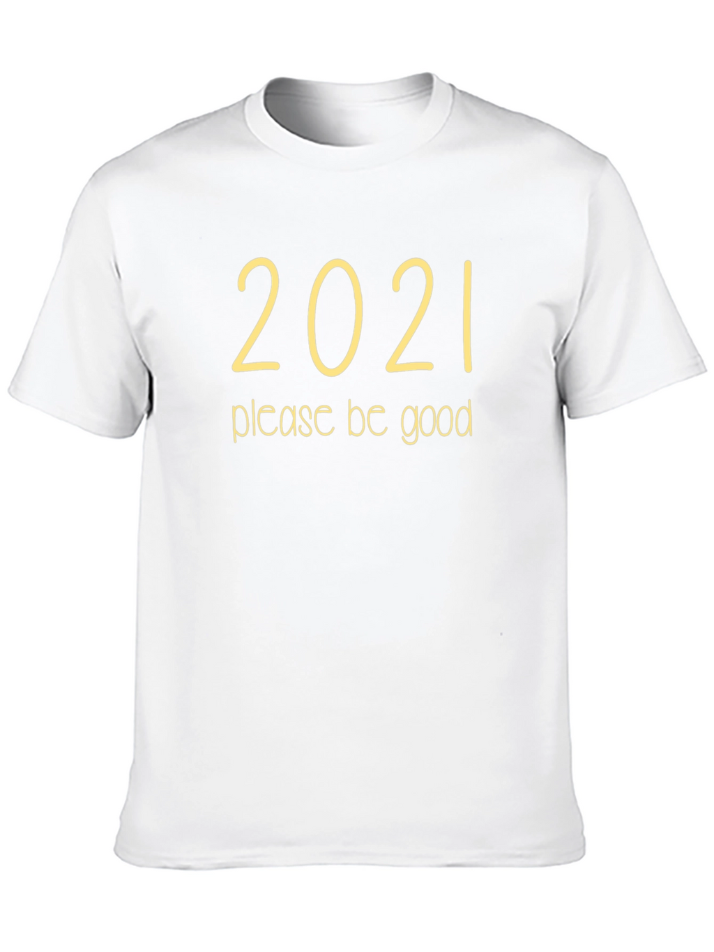2021 Please Be Good Graphic Tee