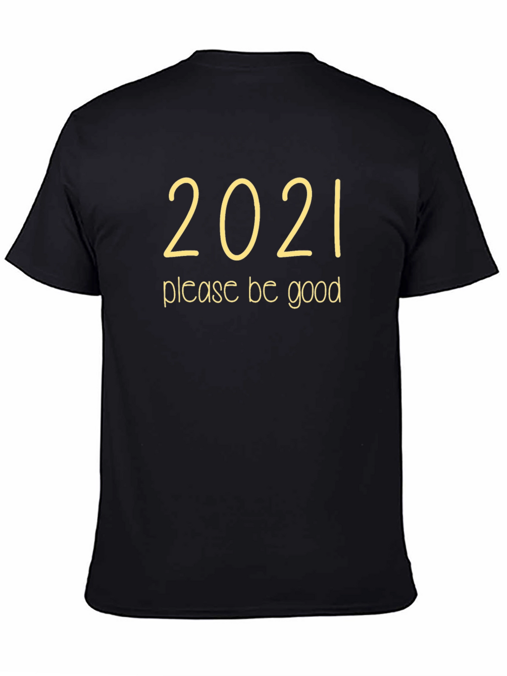 2021 Please Be Good Graphic Tee
