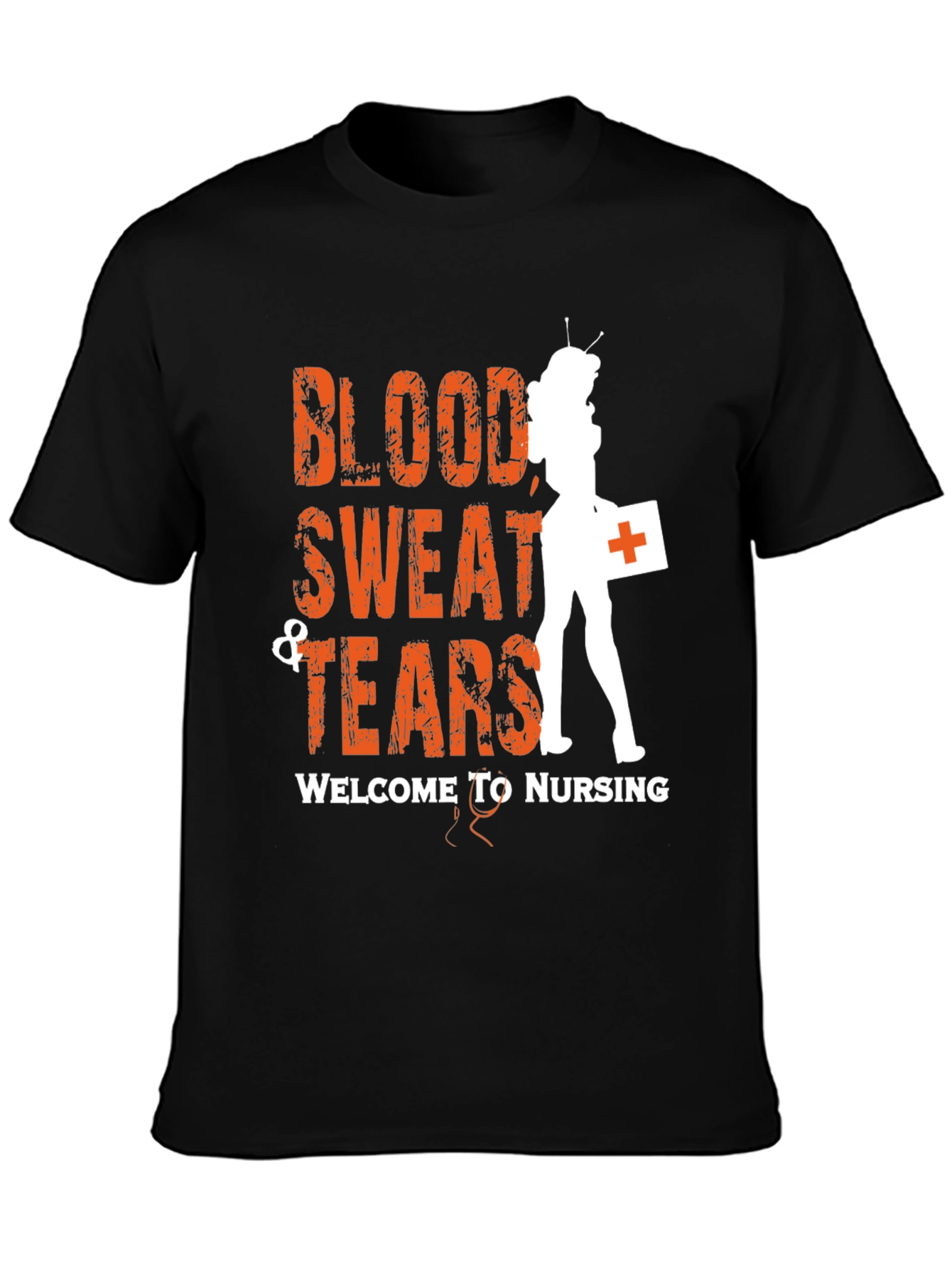 Blood Sweat & Tears Nurse T-Shirt