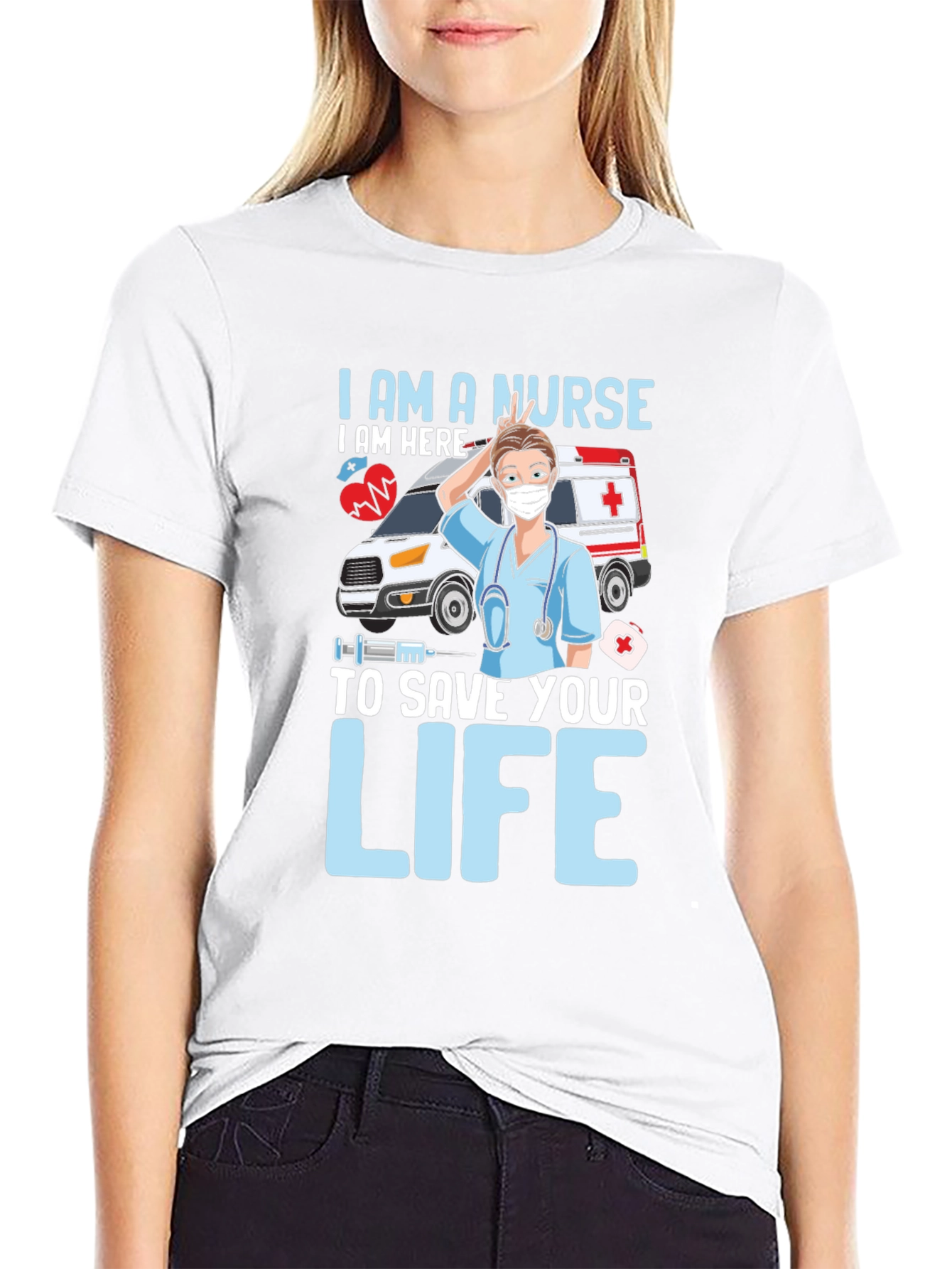 I am a Nurse Save Your Life T-Shirt