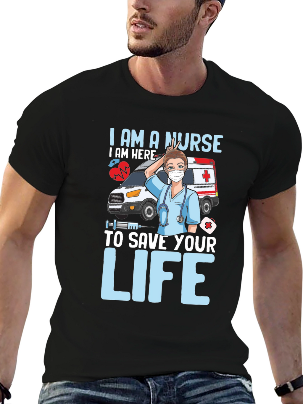 I am a Nurse Save Your Life T-Shirt