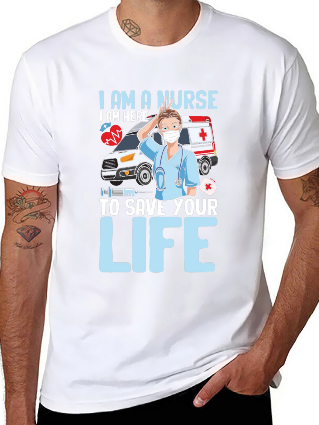 I am a Nurse Save Your Life T-Shirt