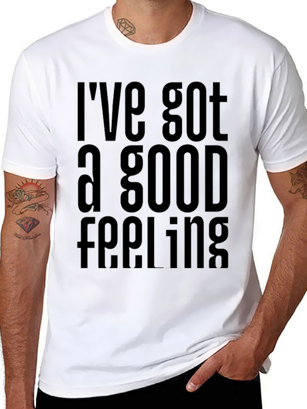 Ive Got a Good Feeling T-Shirt