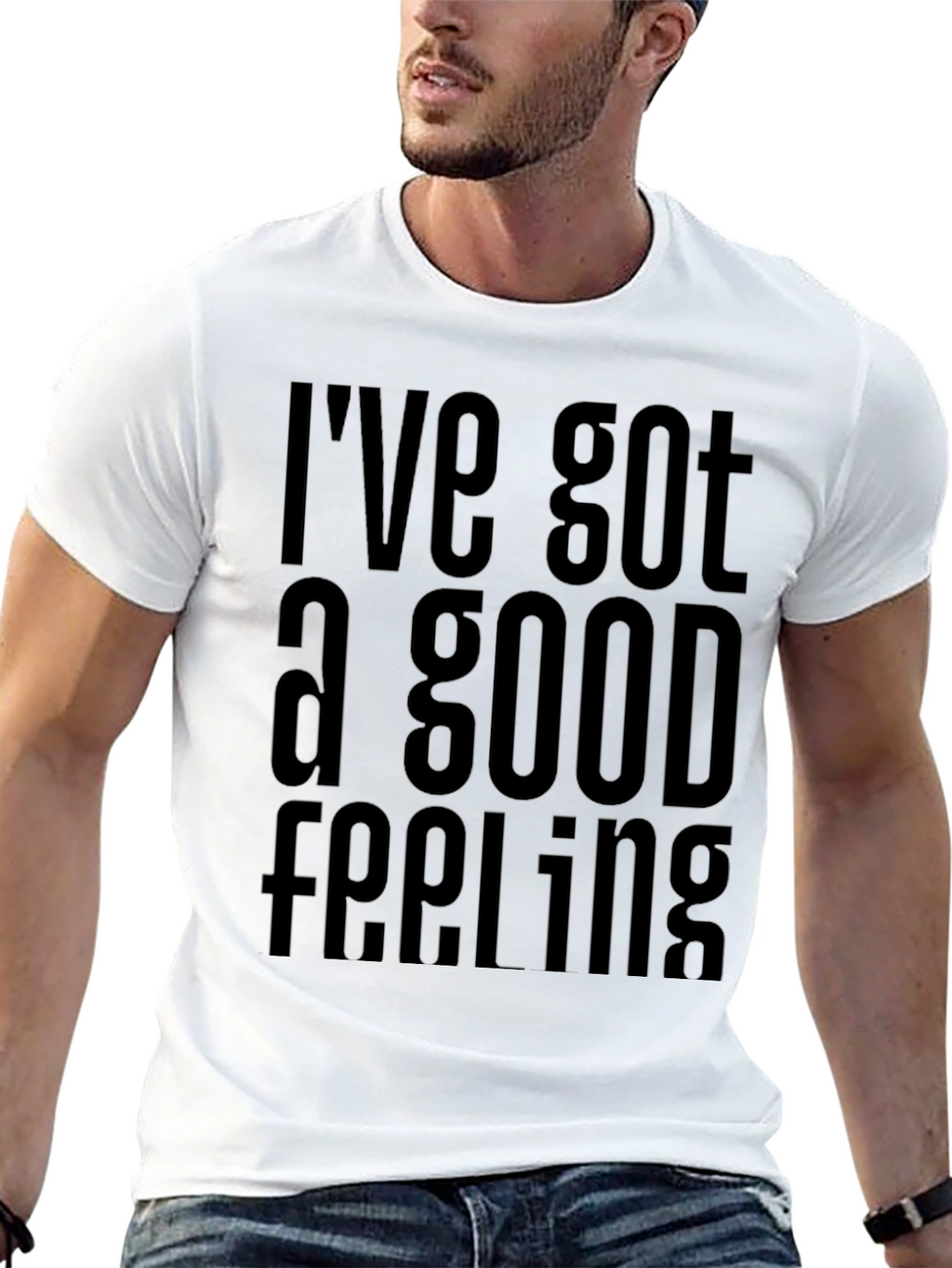 Ive Got a Good Feeling T-Shirt