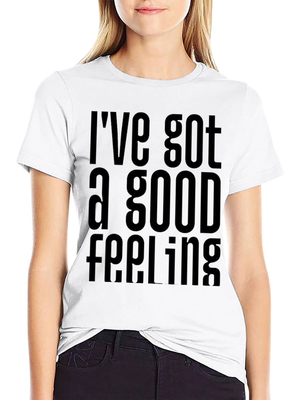 Ive Got a Good Feeling T-Shirt