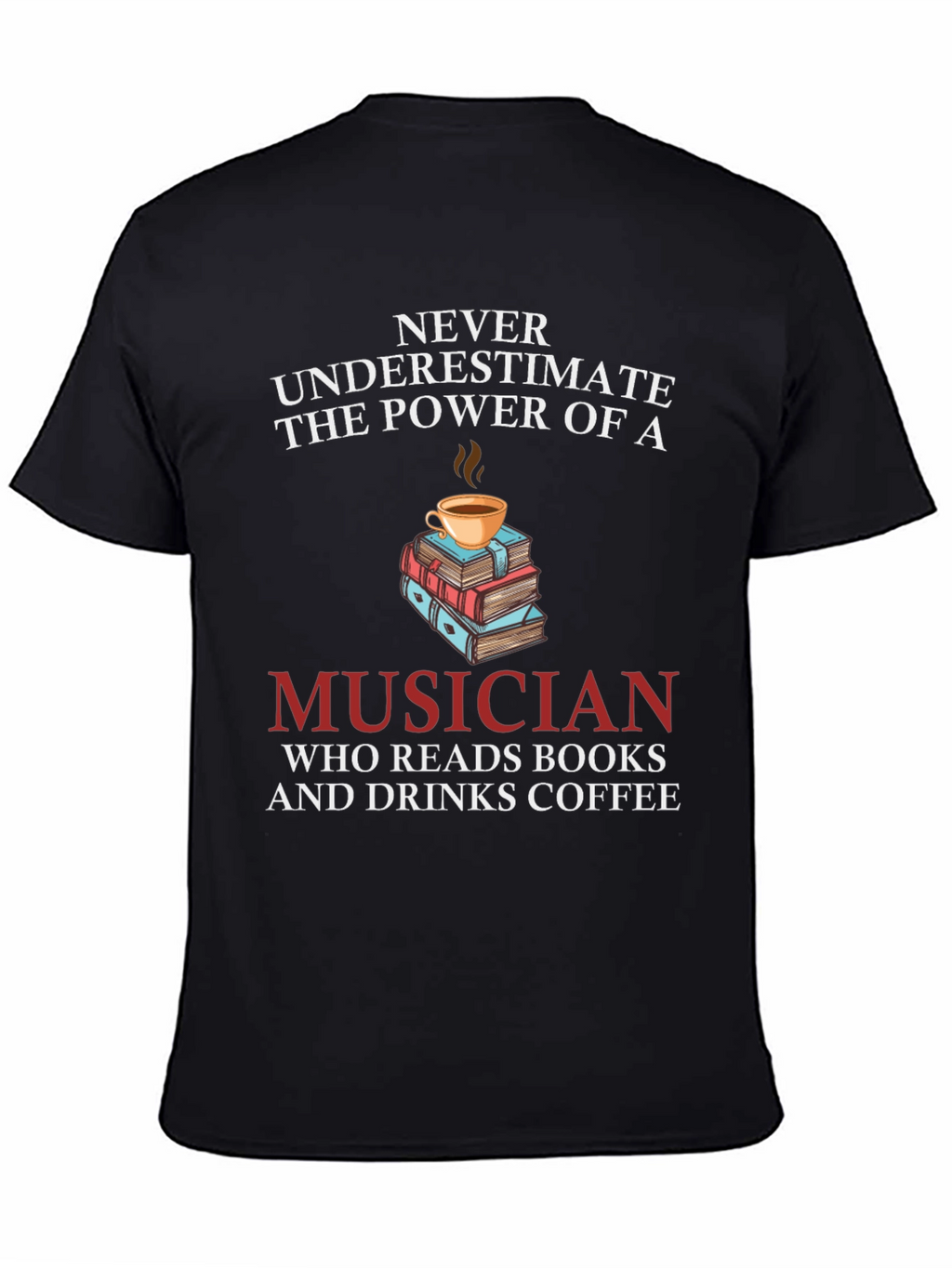 Musician Books Coffee T-Shirt Novelty