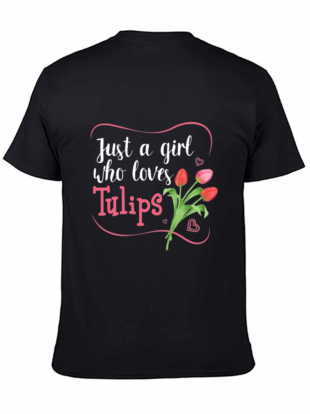 Just a Girl Who Loves Tulips Black T-Shirt