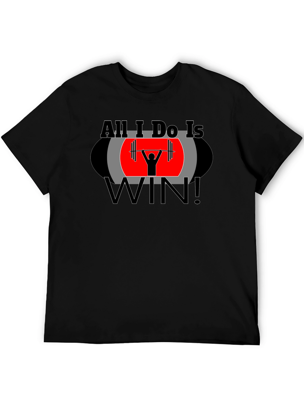 All I Do Is Win Graphic T-Shirt