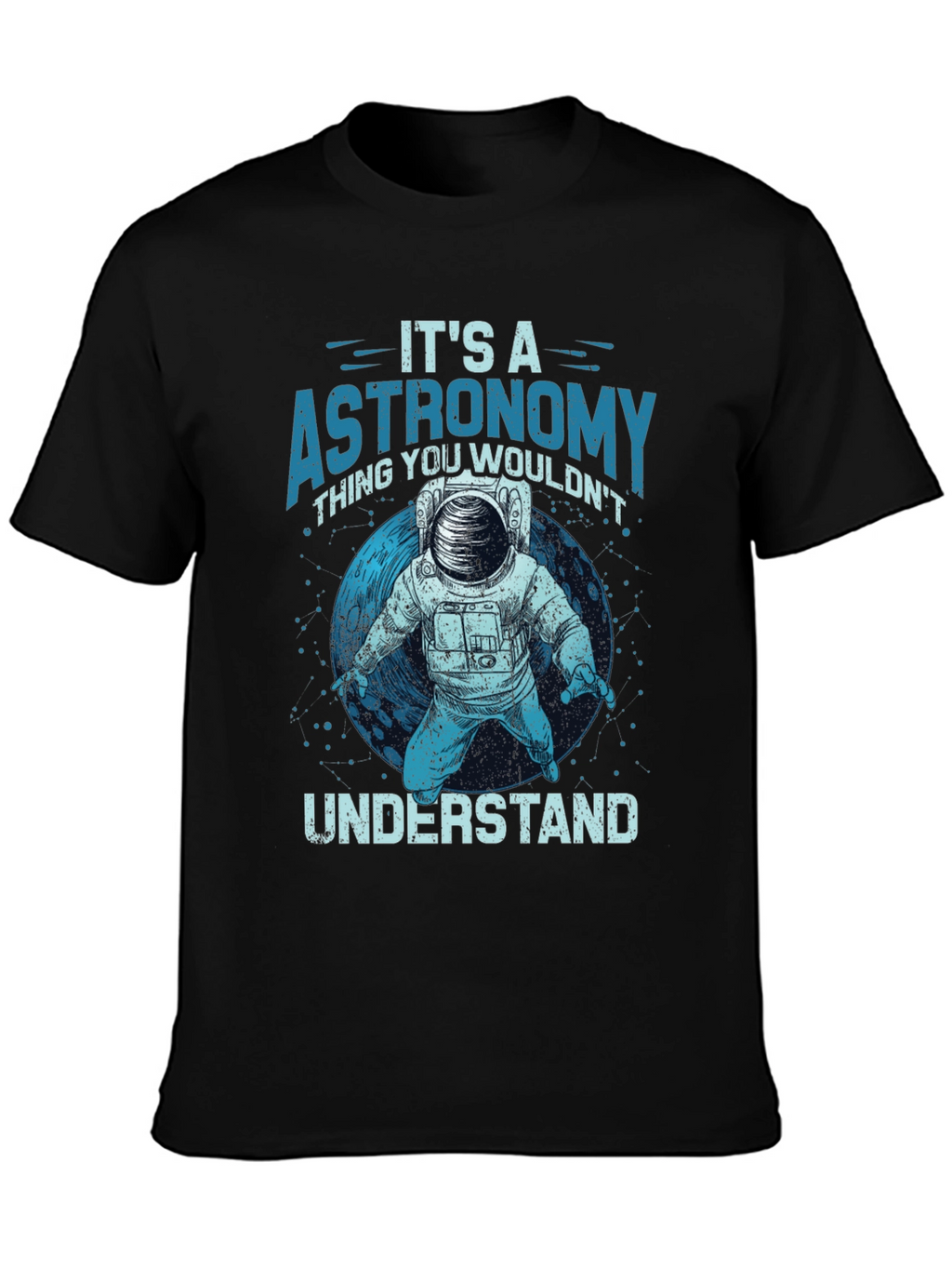 Astronomy T-Shirt - Its an Astronomy Thing