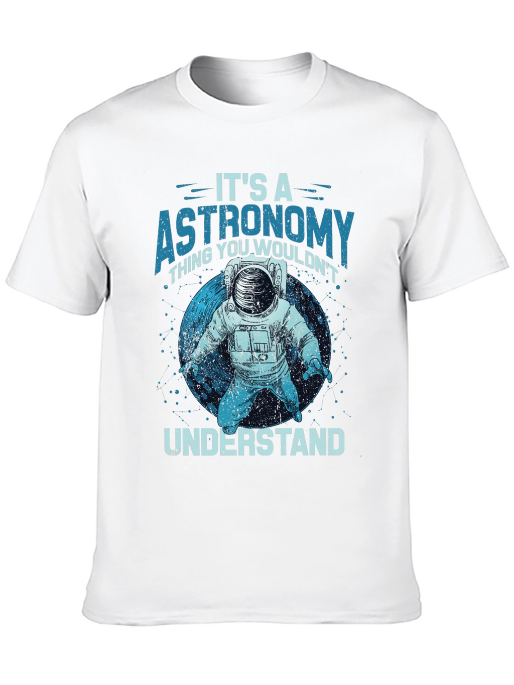 Astronomy T-Shirt - Its an Astronomy Thing