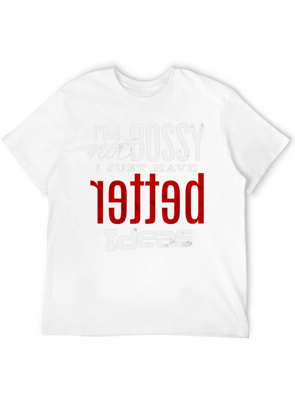 Im Not Bossy Graphic Tee - Unique Printed T-Shirt