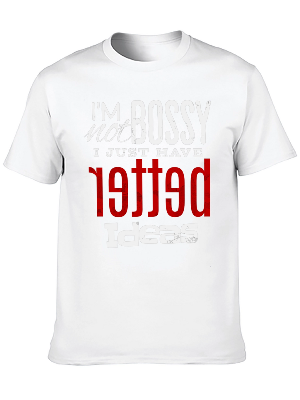 Im Not Bossy Graphic Tee - Unique Printed T-Shirt