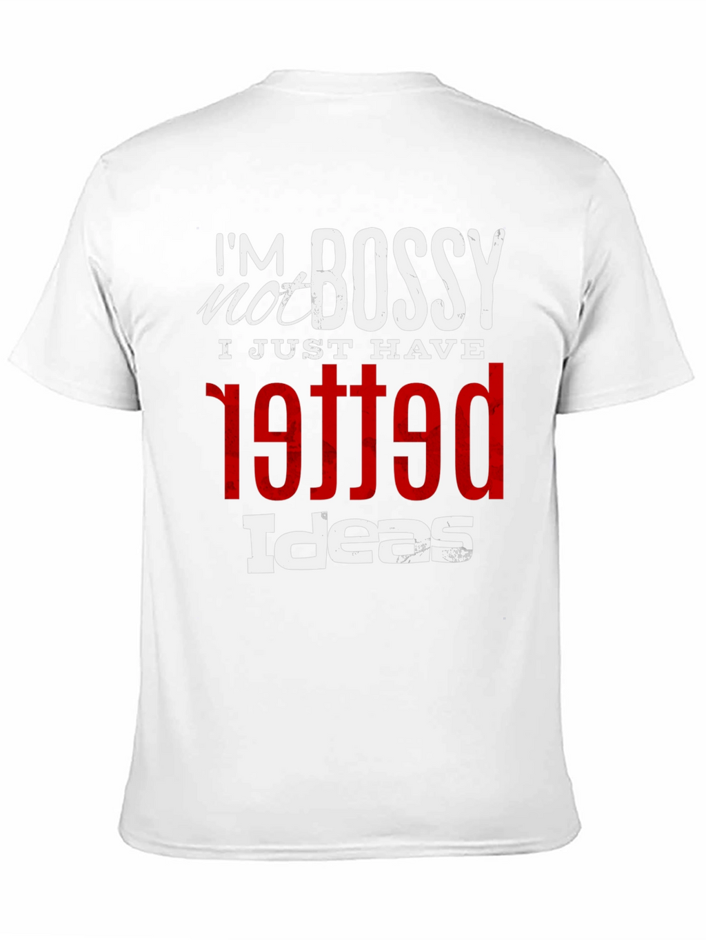 Im Not Bossy Graphic Tee - Unique Printed T-Shirt