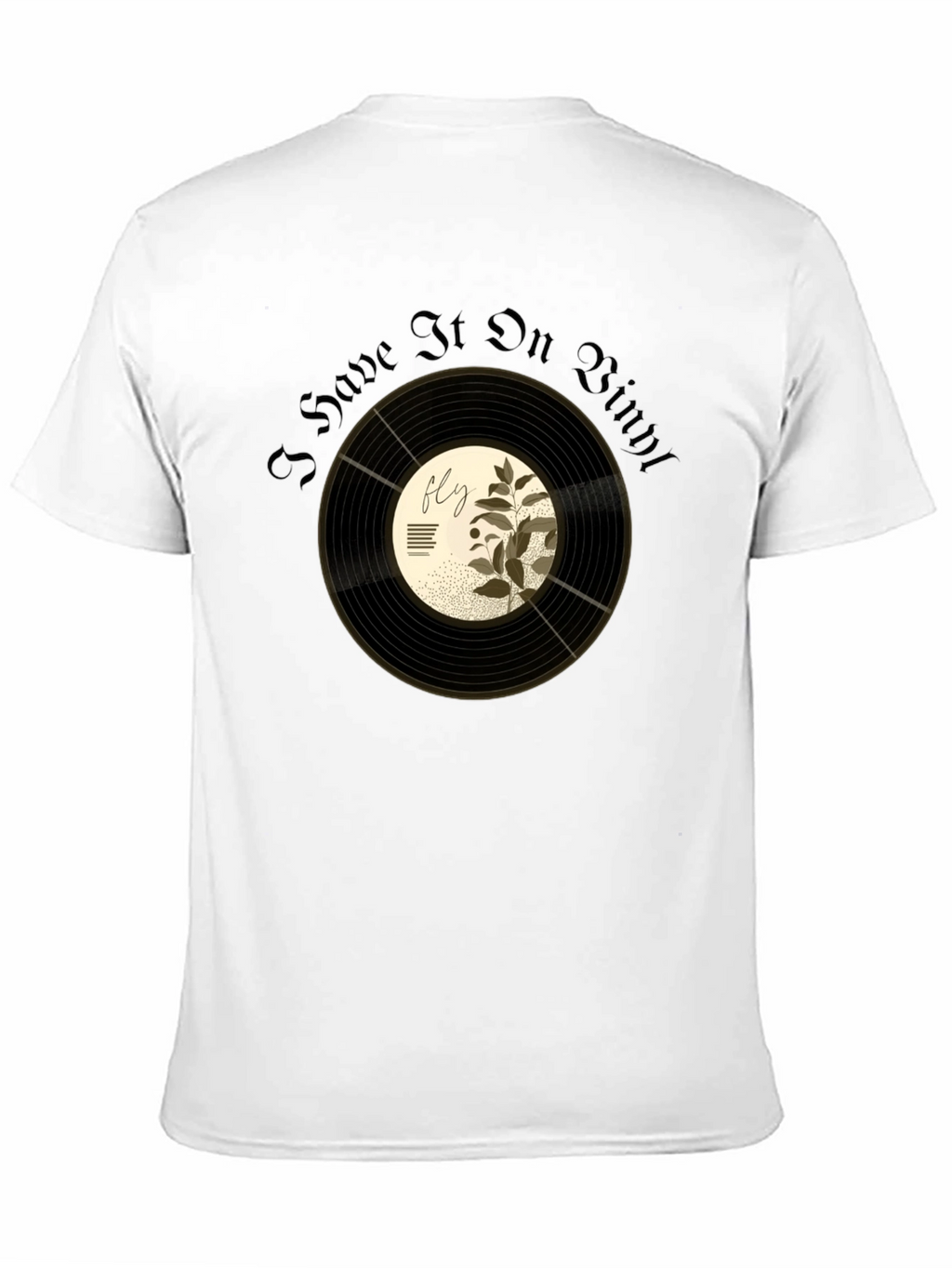 I Have It On Vinyl Graphic T-Shirt