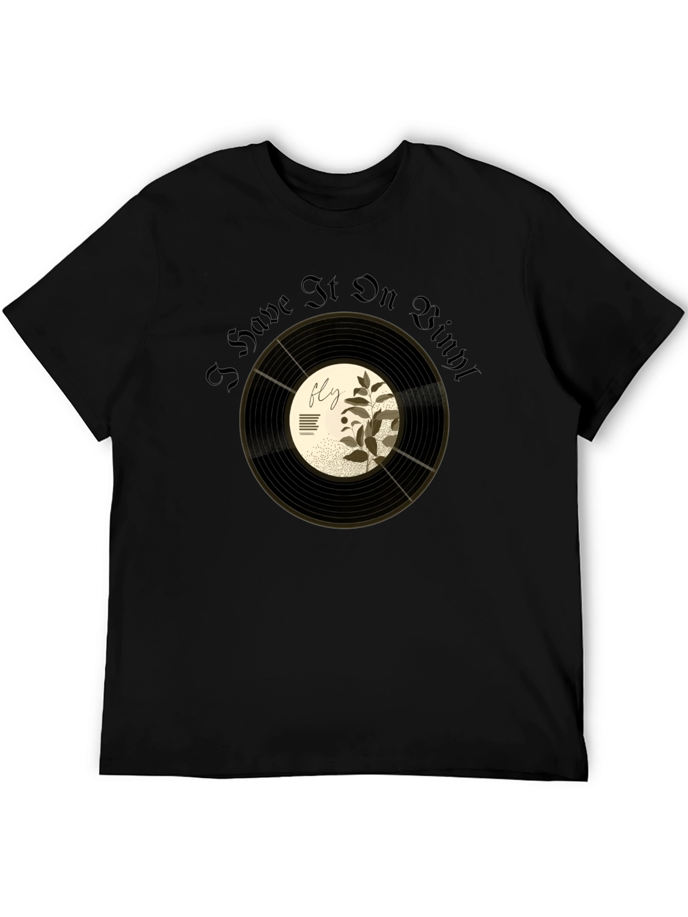 I Have It On Vinyl Graphic T-Shirt