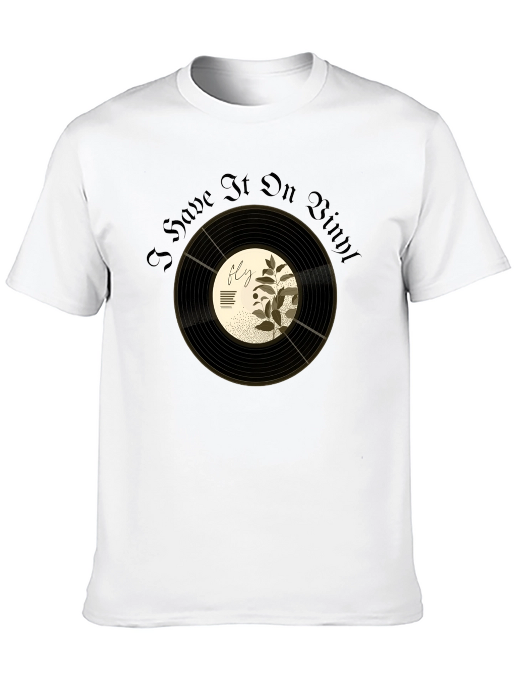 I Have It On Vinyl Graphic T-Shirt