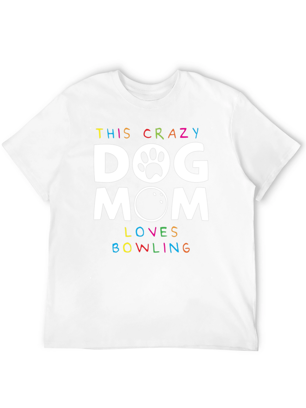 Crazy Dog Mom Bowling T-Shirt