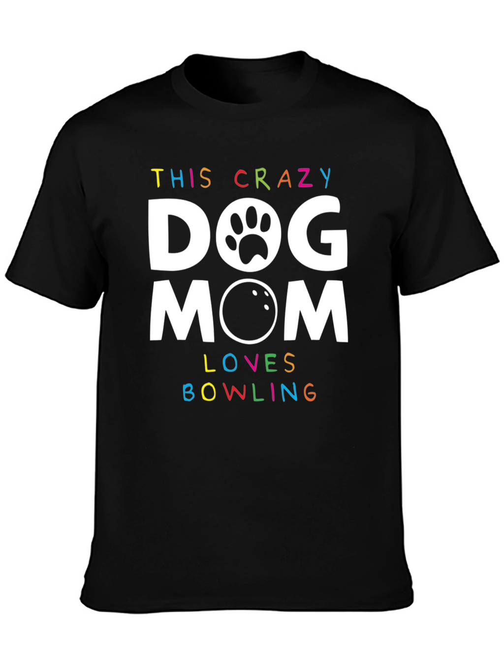 Crazy Dog Mom Bowling T-Shirt