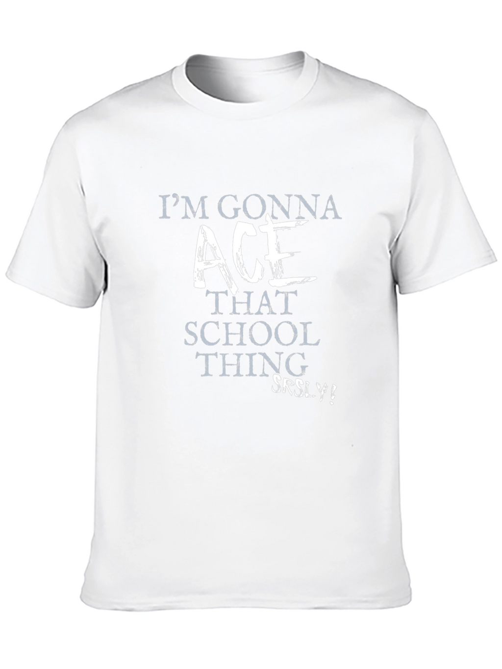 Im Gonna Ace That School Thing! Graphic T-Shirt