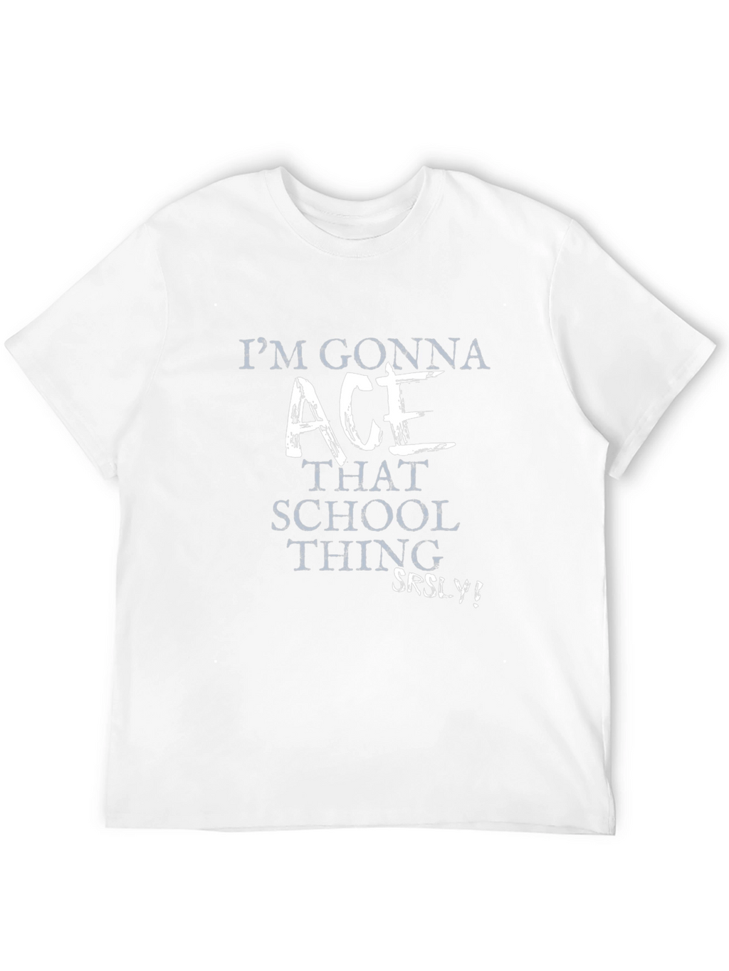Im Gonna Ace That School Thing! Graphic T-Shirt