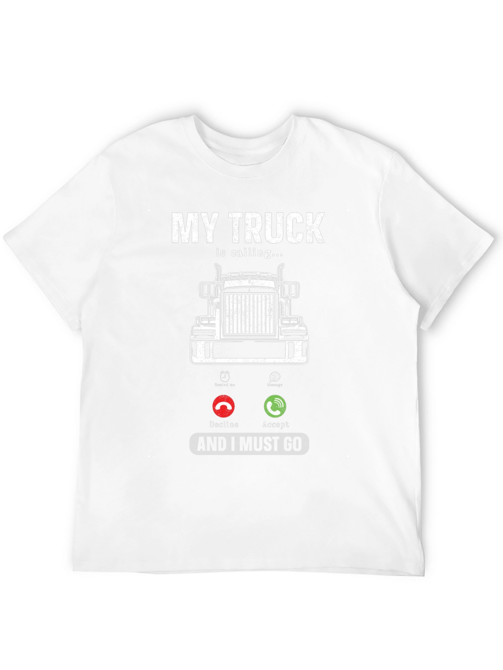 Truck Calling T-Shirt - Driver Humor Tee