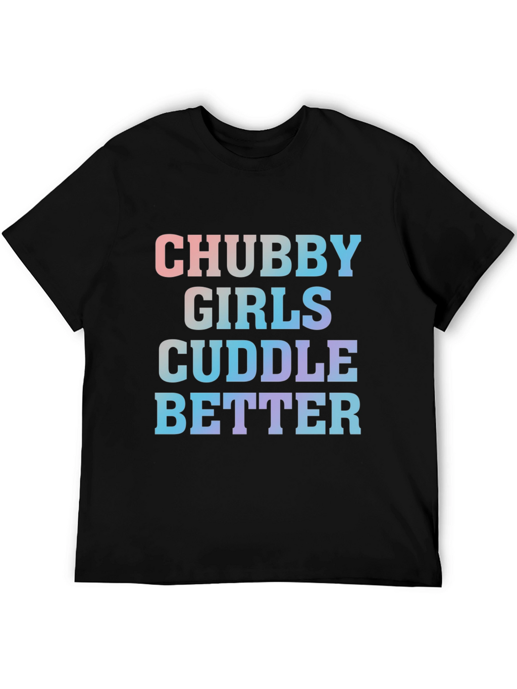 Chubby Girls Cuddle Better Tee