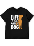 Life is Better With a Dog Graphic Tee