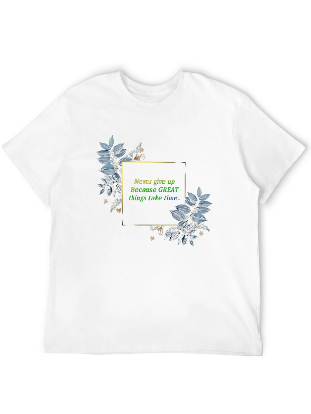 Inspirational T-Shirt: Never Give Up Graphic Tee