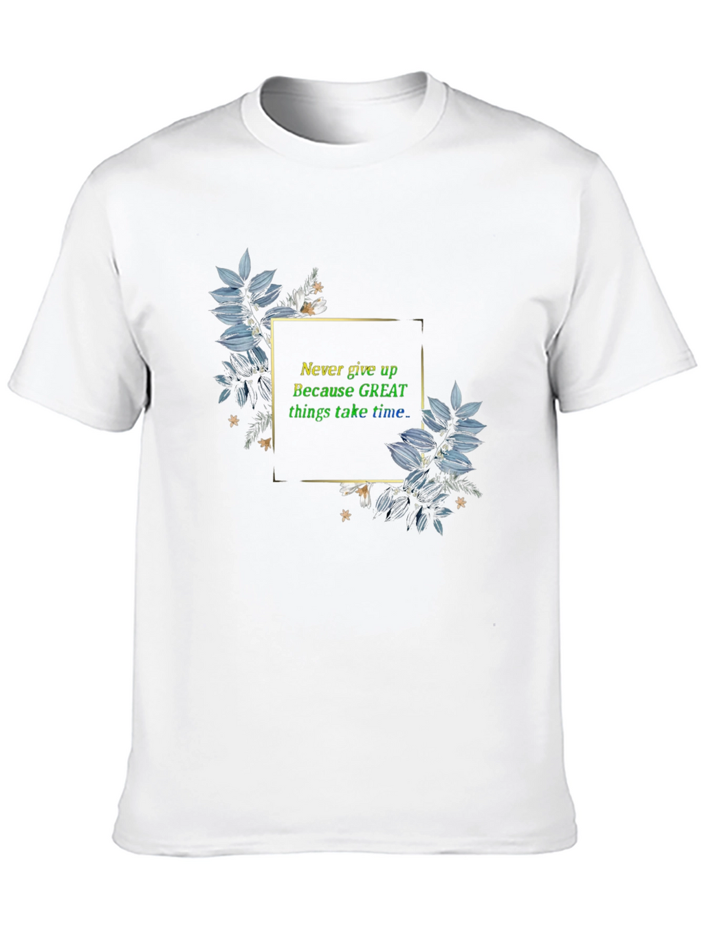 Inspirational T-Shirt: Never Give Up Graphic Tee
